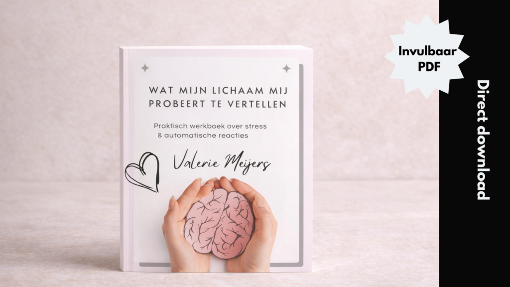 Wat mijn lichaam mij probeert te vertellen – invulbaar werkboek over stress & reacties