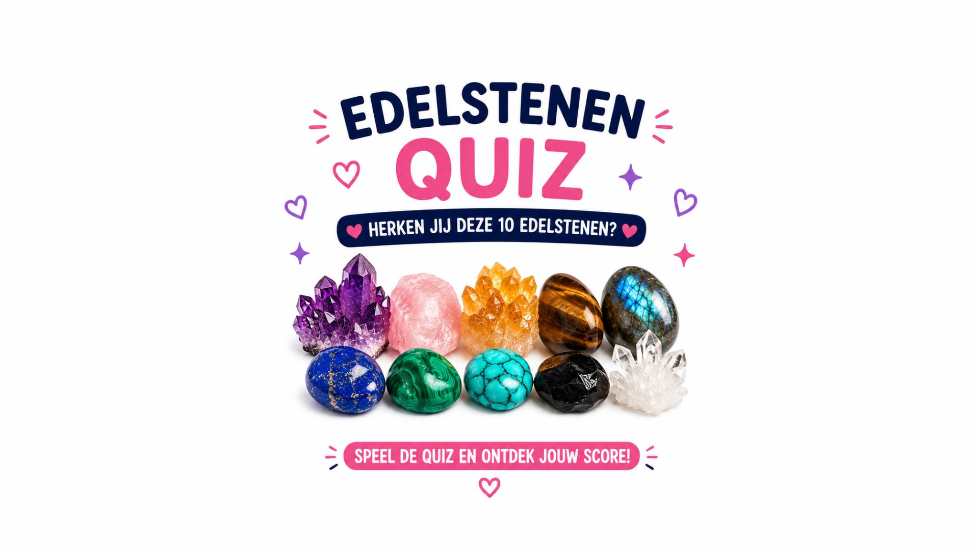 Edelstenenquiz: herken jij deze 10 edelstenen?